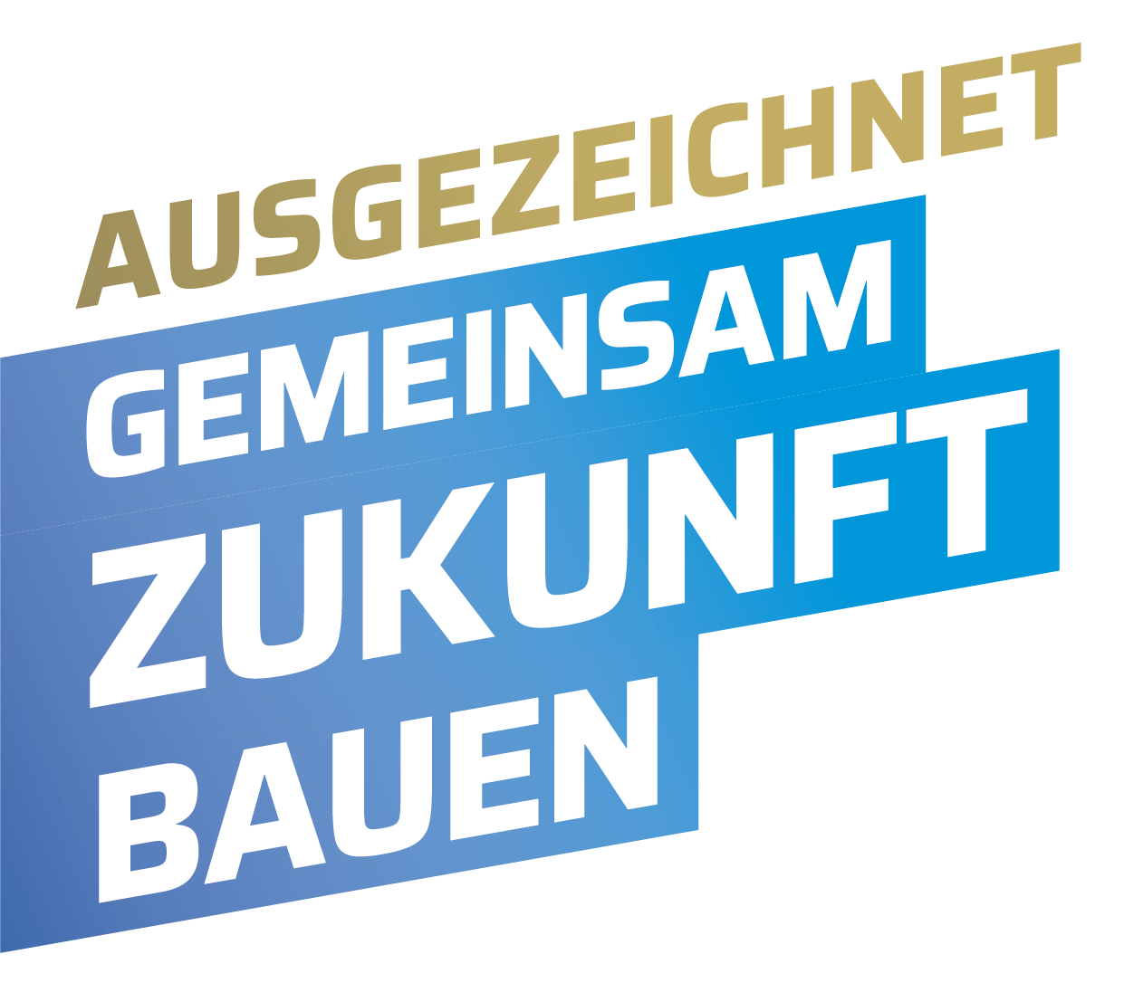 Schriftzug "Ausgezeichnet gemeinsam Zukunft Bauen" in Versalien.